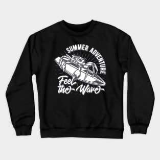 summer adventure feel the wave Crewneck Sweatshirt